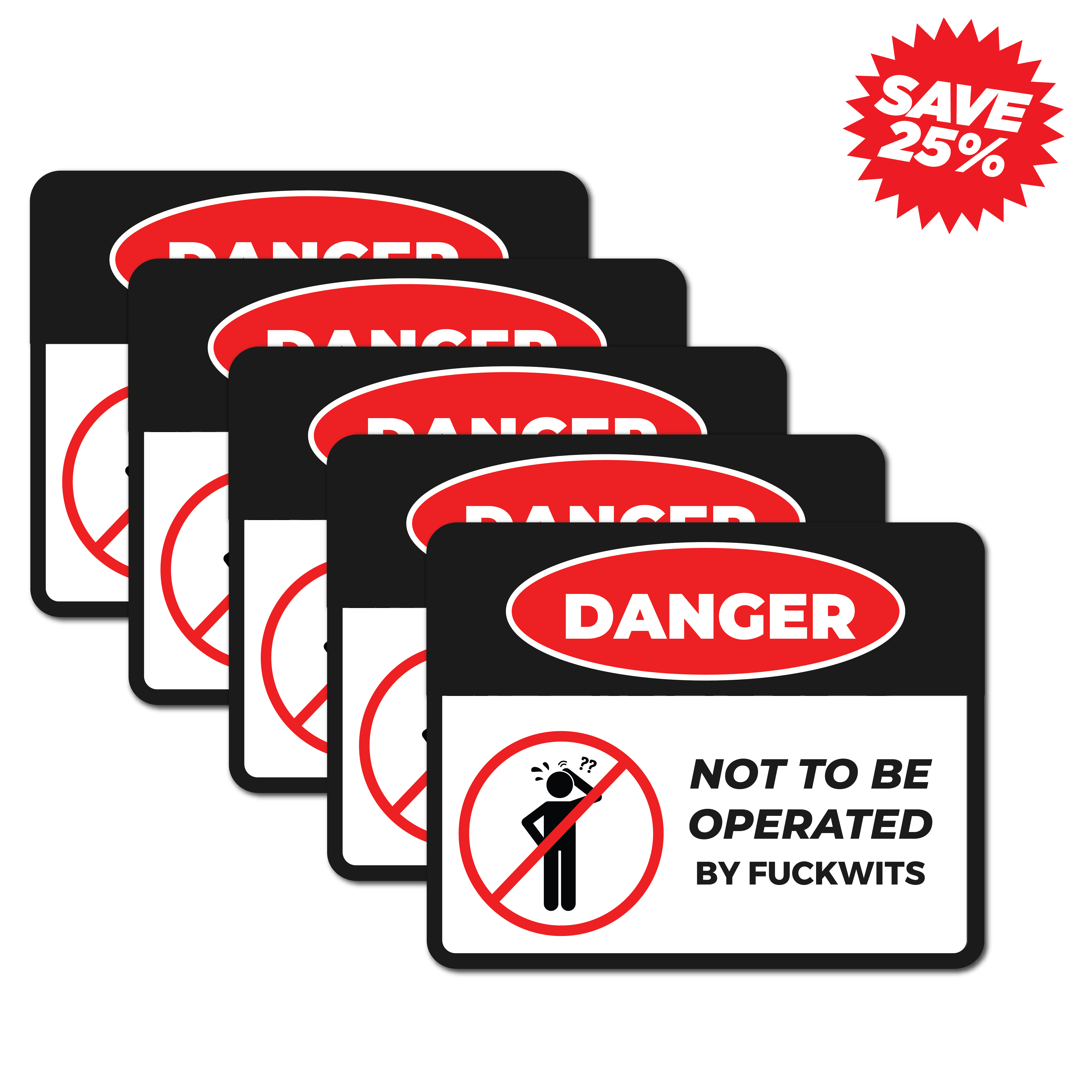 5-pack of funny vinyl stickers saying “Danger: Not To Be Operated By F*ckwits” in bold red sign style. Save 25% with this cheeky toolbox decal set.