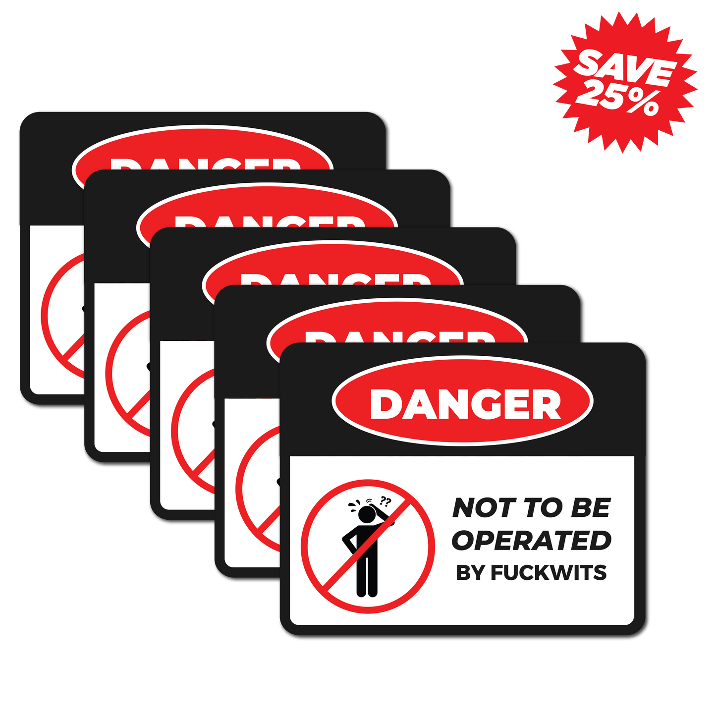 5-pack of funny vinyl stickers saying “Danger: Not To Be Operated By F*ckwits” in bold red sign style. Save 25% with this cheeky toolbox decal set.