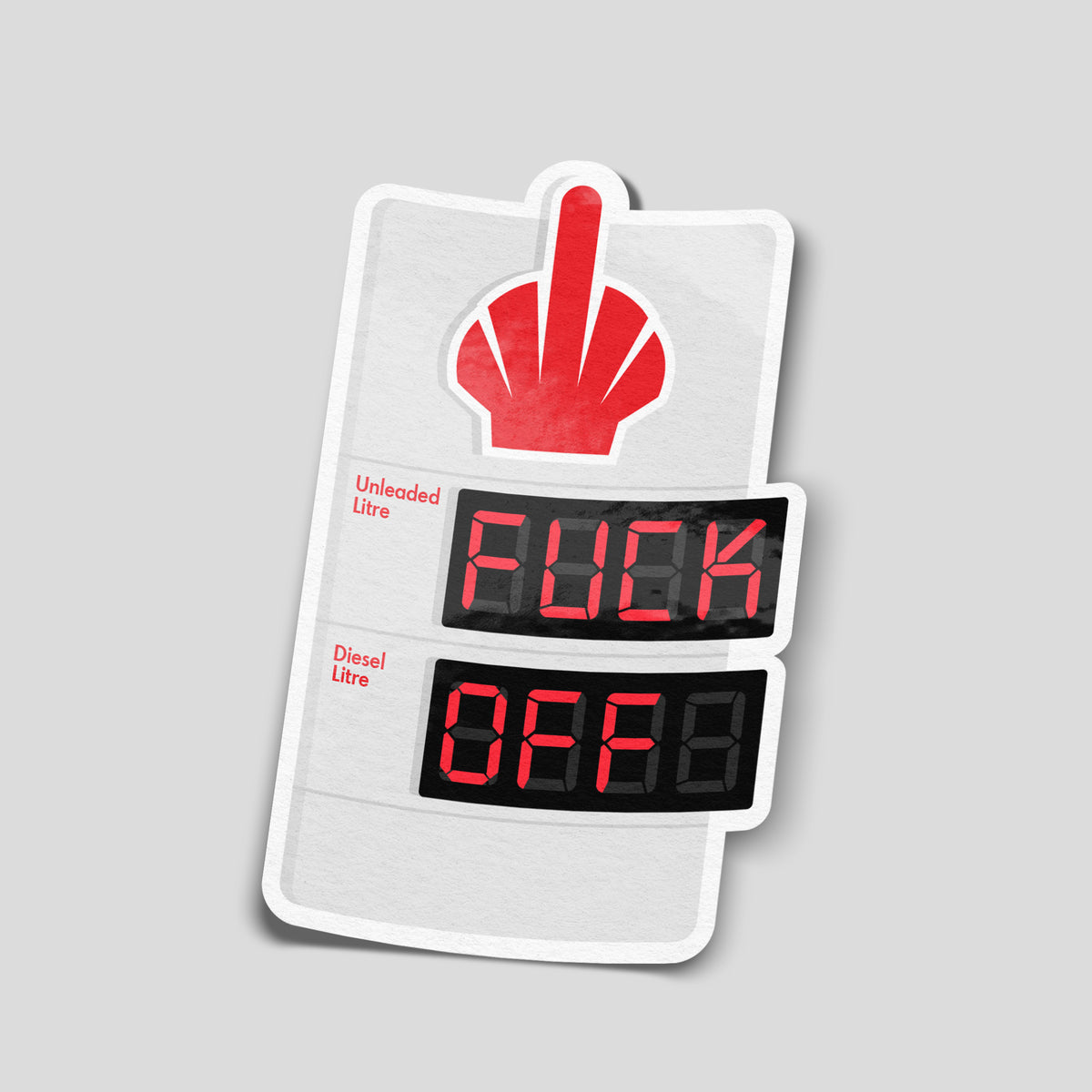 Petrol station sign-shaped sticker with a red middle-finger emblem and digital fuel price displays spelling “FUCK OFF”.