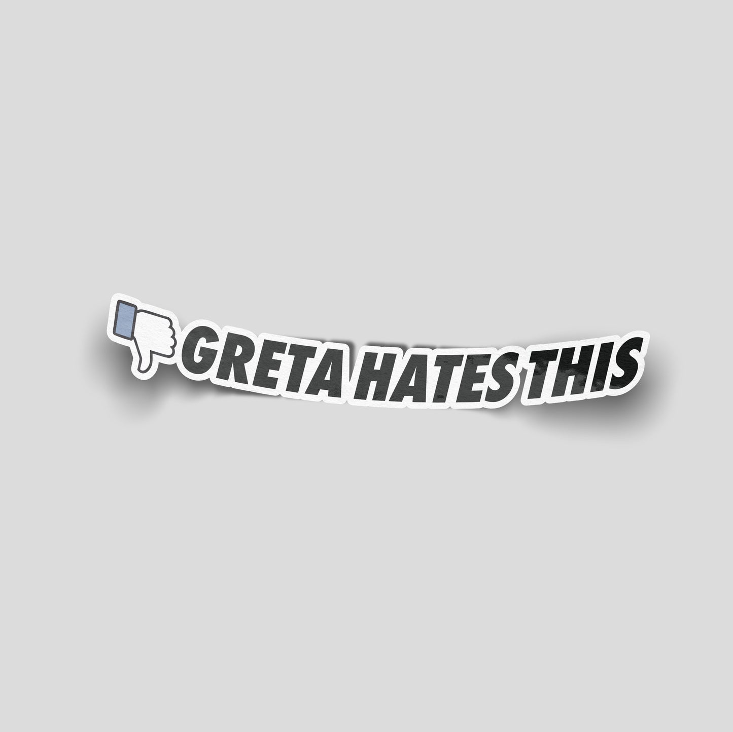 Funny car sticker reading “Greta Hates This” with a thumbs‑down graphic, UK motoring humour decal.