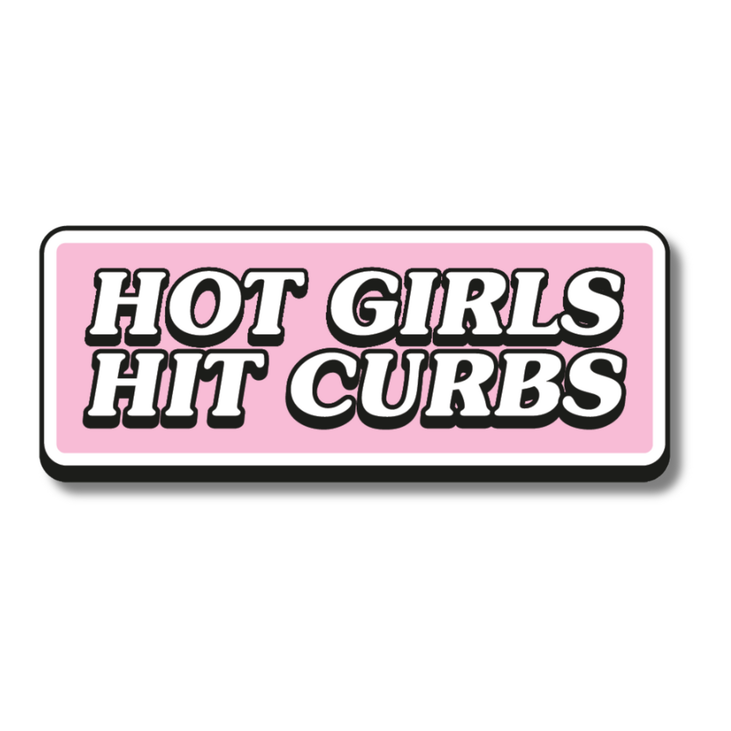 Pink vinyl sticker reading “Hot Girls Hit Curbs” in bold white text – perfect for cars, mirrors or visors with attitude.