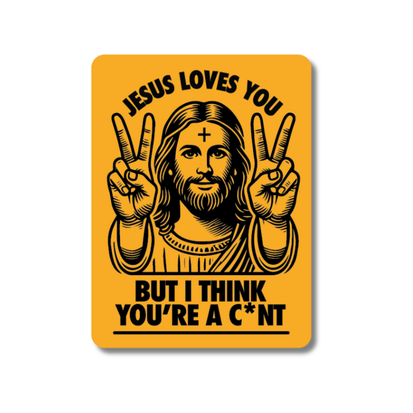 Funny vinyl sticker showing cartoon Jesus with peace signs and the text “Jesus Loves You But I Think You’re a C*nt” – bold and rude car humour.
Blunt and bold “Jesus Loves You But I Think You’re a C*nt” sticker. UK-made, waterproof vinyl – perfect for cars, toolboxes and stirring up the motorway.