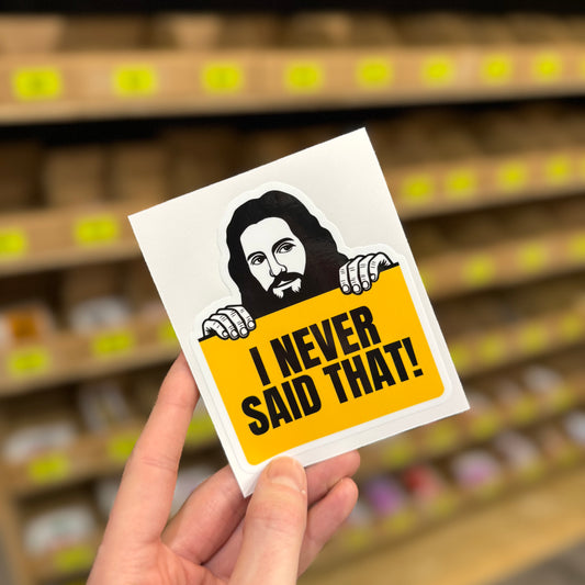 Funny religious parody sticker showing Jesus holding sign reading “I never said that”