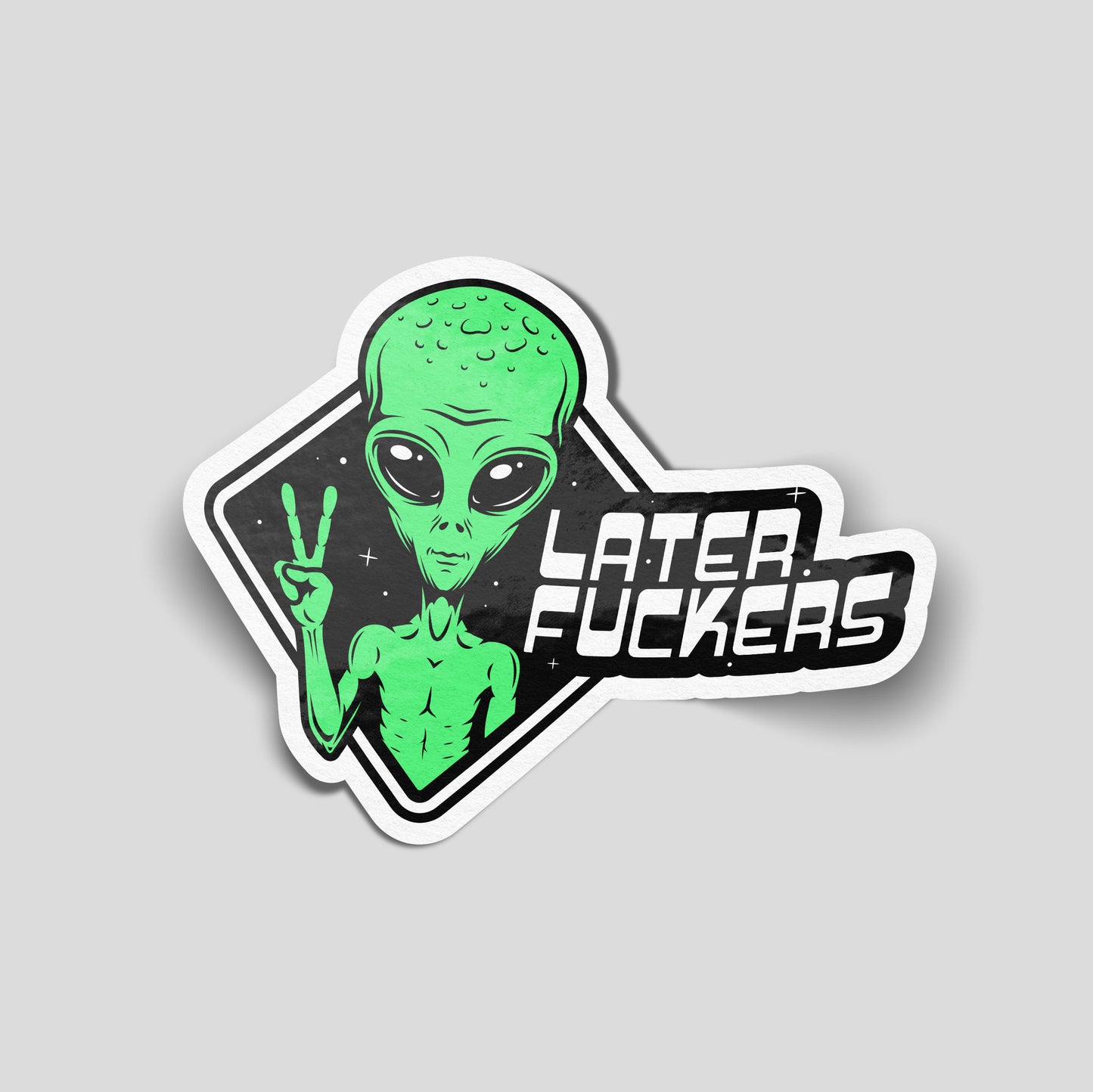 Green alien giving peace sign later fckers funny car sticker, bold UK novelty vinyl by Blum Decals*