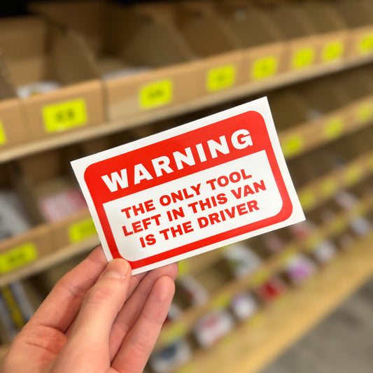 Warning the only tool left in this van is the driver funny vinyl sticker in red and white