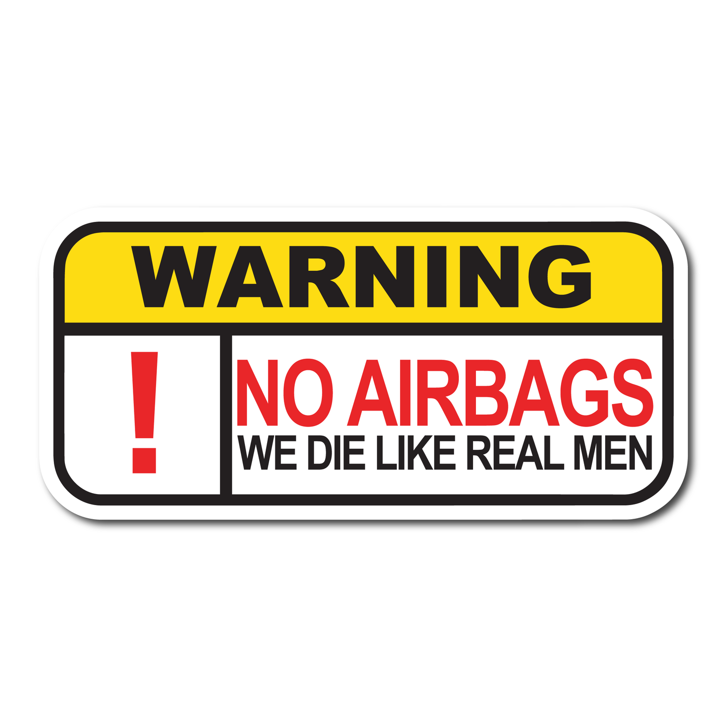 Funny vinyl car sticker with bold warning label design: “No Airbags – We Die Like Real Men” in red and black text – humour decal for UK car lovers