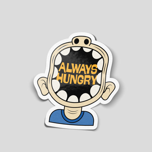 Always Hungry funny vinyl sticker featuring a cartoon character with a huge open mouth and bold orange lettering.