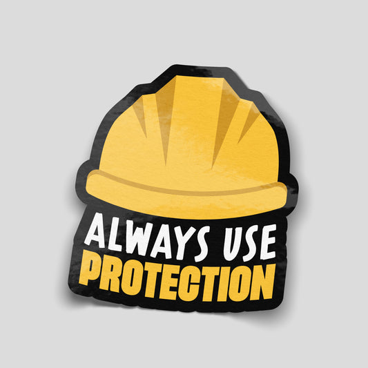 “Always Use Protection” funny vinyl sticker with hard hat graphic, cheeky novelty decal ideal for works vans, garages and workshops.