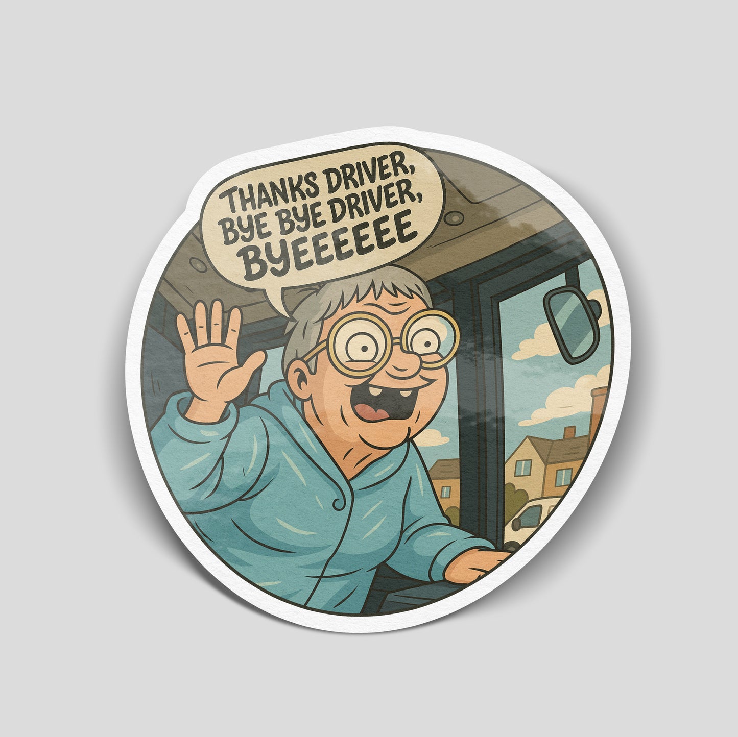 Illustrated funny car sticker showing an elderly woman waving from a bus with the speech bubble “Thanks driver, bye bye driver, byyeeeee”, UK nostalgia humour decal.