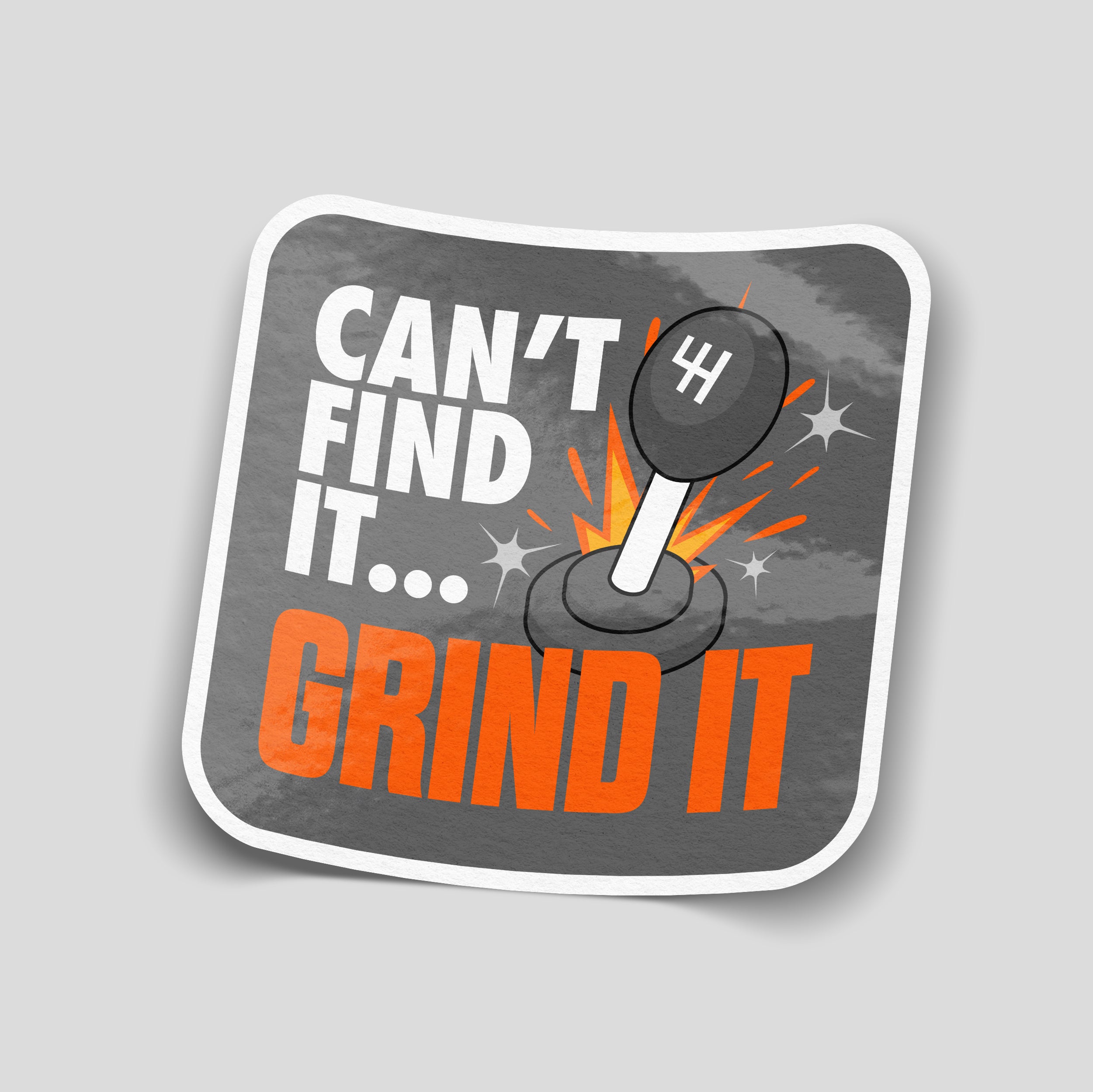 Can't Find It Grind It funny vinyl sticker featuring a gear shifter design, waterproof mechanic and workshop sticker for toolboxes, garages and vans.