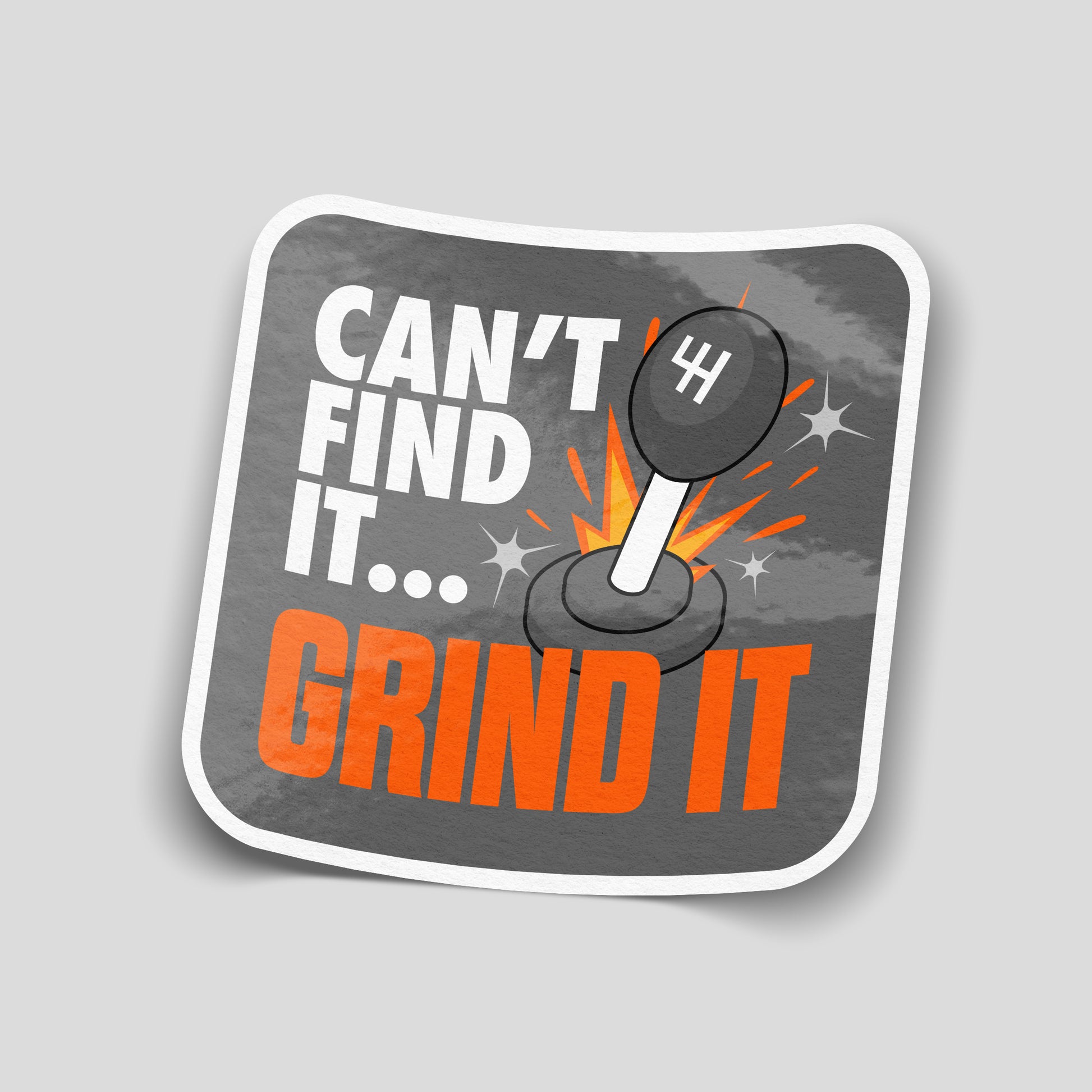 Can't Find It Grind It funny vinyl sticker featuring a gear shifter design, waterproof mechanic and workshop sticker for toolboxes, garages and vans.