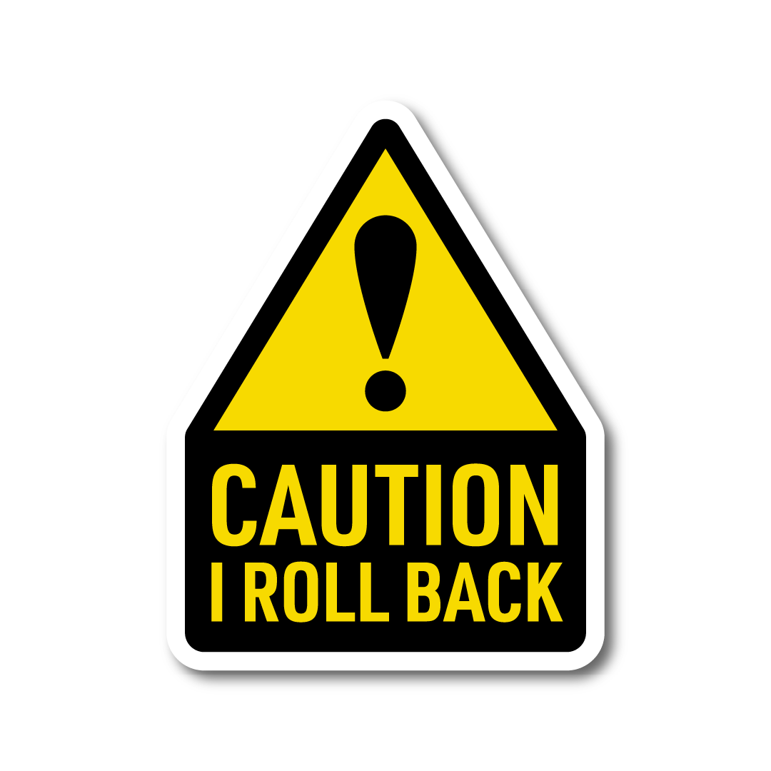 Funny vinyl car sticker with yellow warning sign reading “Caution I Roll Back”