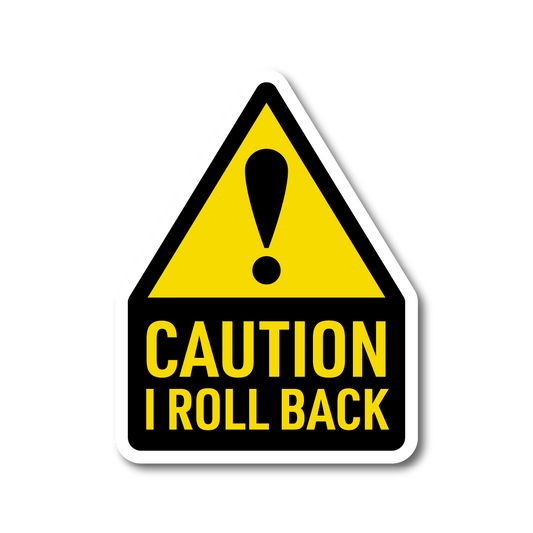 Funny vinyl car sticker with yellow warning sign reading “Caution I Roll Back”