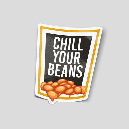 Funny Chill Your Beans vinyl sticker designed like a tin of baked beans with bold white text and orange bean artwork.