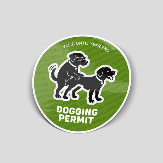 Funny green Dogging Permit vinyl sticker featuring two cartoon dogs, sunglasses and “Valid Until Year End” text.
