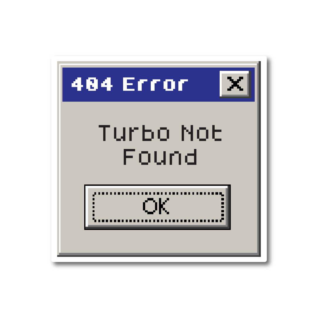Square vinyl sticker styled like a 404 error message, reading “Turbo Not Found.”