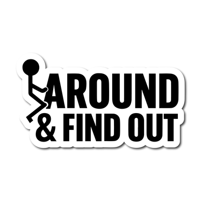 F*ck Around & Find Out funny vinyl sticker with stick figure graphic for cars, vans, laptops or toolboxes – bold design made in the UK