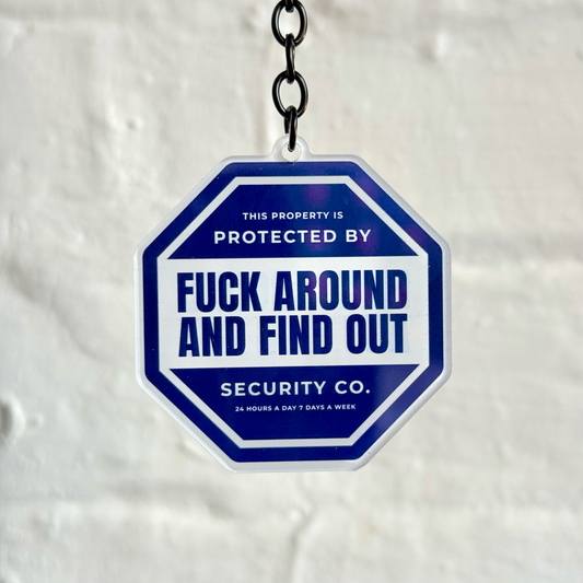 F*ck around and find out security company funny acrylic keychain with gloss black chain