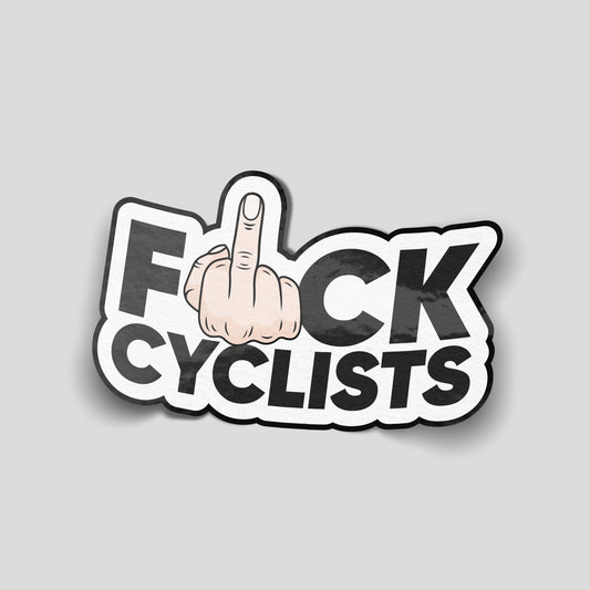 Bold typographic funny car sticker reading “Fck Cyclists” with a cartoon hand gesture forming the letter U, humorous UK motoring decal.