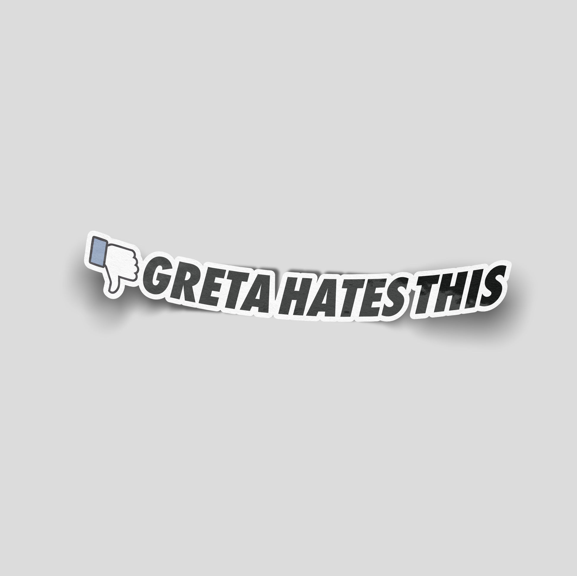 Funny car sticker reading “Greta Hates This” with a thumbs‑down graphic, UK motoring humour decal.

