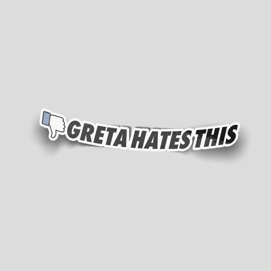 Funny car sticker reading “Greta Hates This” with a thumbs‑down graphic, UK motoring humour decal.

