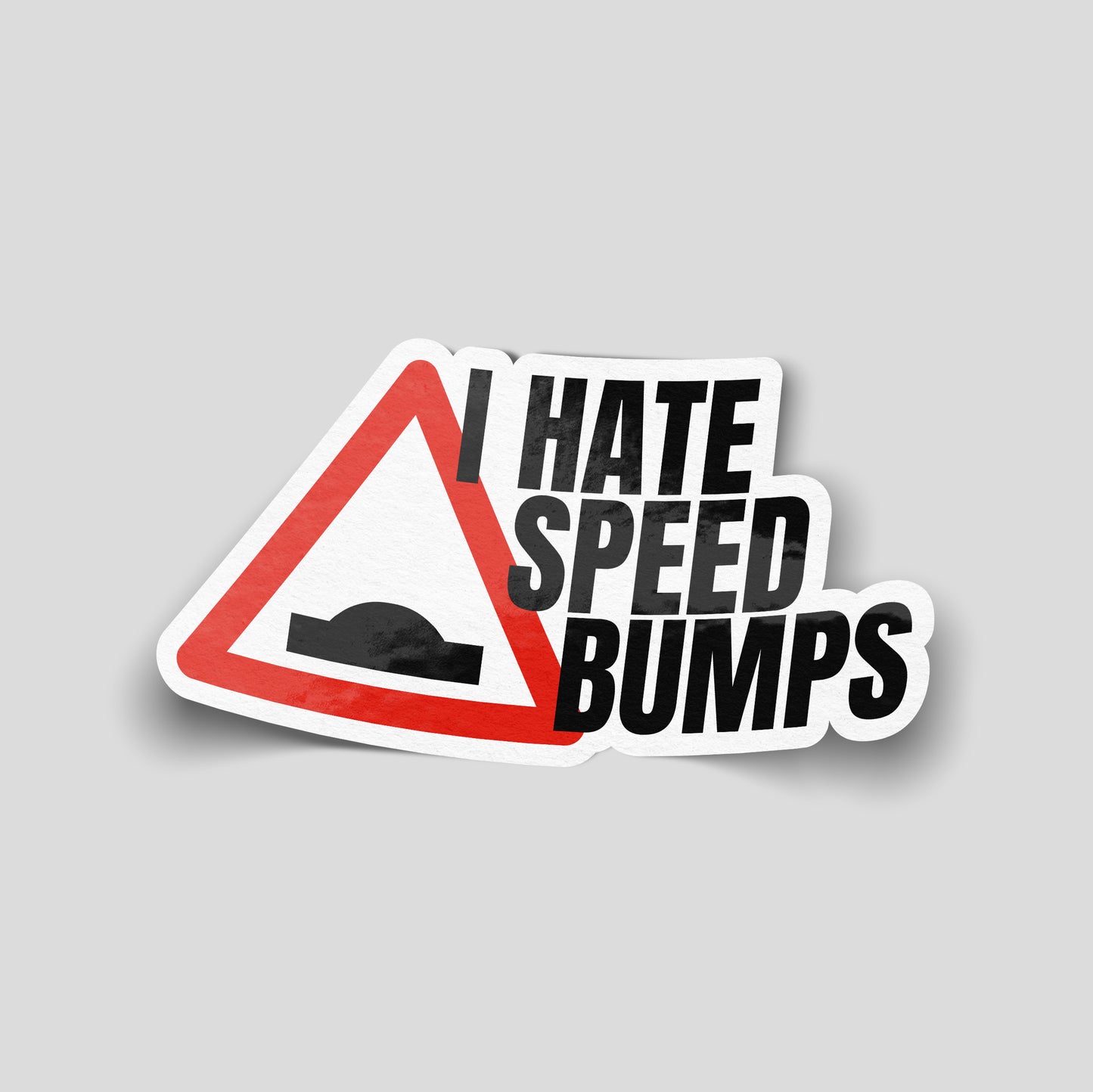 I Hate Speed Bumps funny vinyl sticker with warning sign graphic, perfect for lowered cars and modified builds. UK made.