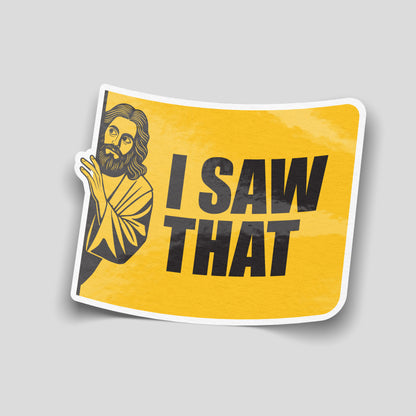 Yellow funny car sticker showing a robed figure peeking from the side with the text “I Saw That”, UK humour decal.