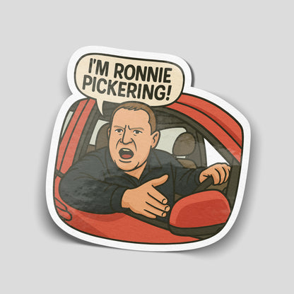 Illustrated funny car sticker of a shouting driver saying “I’m Ronnie Pickering!”, UK viral moment parody decal.