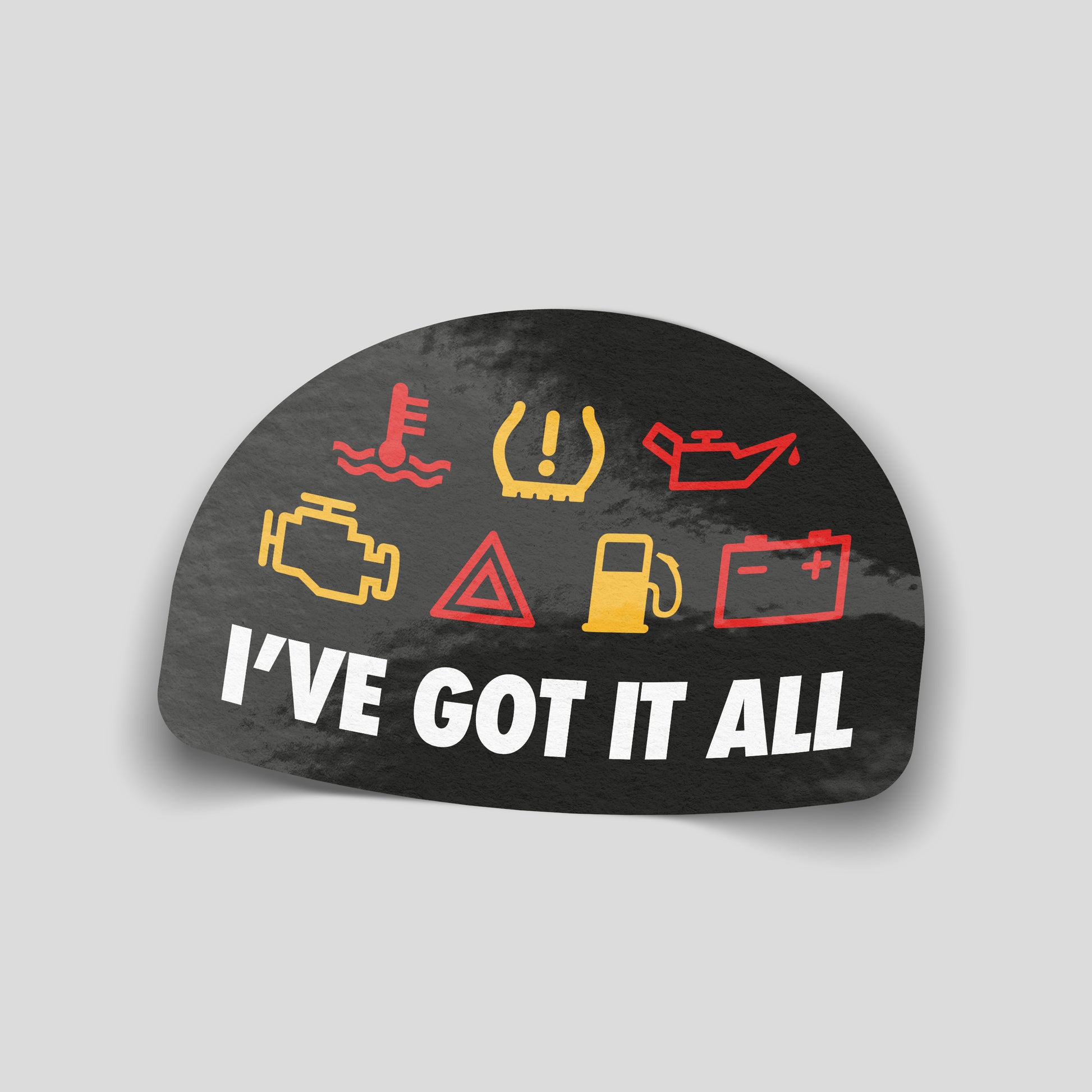 Funny car sticker featuring dashboard warning lights above the text “I’ve got it all”, humorous UK motoring decal.