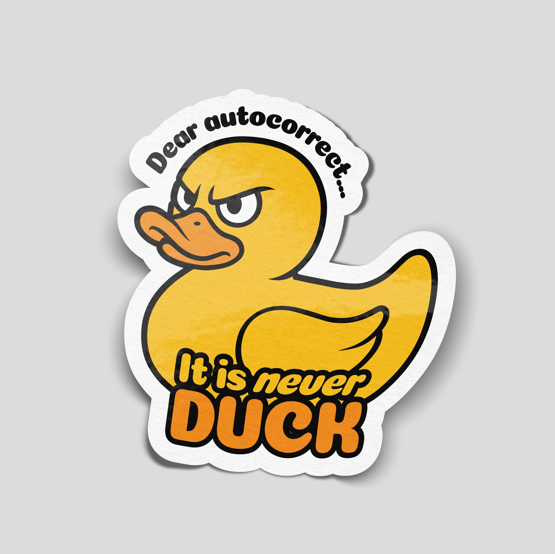 It’s Never Duck funny vinyl sticker featuring angry yellow duck and autocorrect joke. Gloss laminated waterproof UK made decal, ideal for cars, phones, laptops and sarcastic meme humour fans.