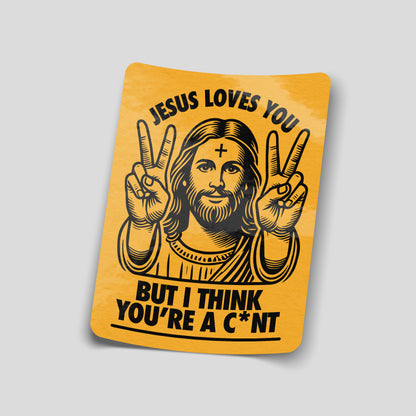 Jesus loves you but I think you’re a cnt slogan funny car sticker, controversial UK novelty vinyl by Blum Decals*