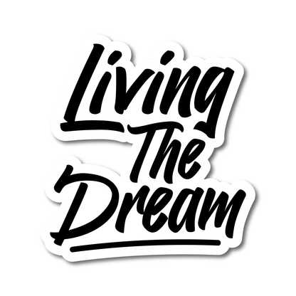 Funny vinyl sticker reading “Living The Dream” in black script – perfect for cars, laptops, toolboxes or sarcastic setups.