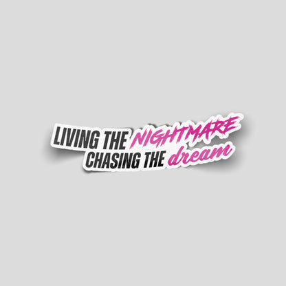 Living the nightmare chasing the dream slogan funny car sticker in black and pink text, UK car culture vinyl by Blum Decals