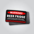 Beer Fridge Warning Funny Magnet