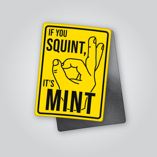 if you squint its mint funny car magnet removable novelty magnet for cars garages and toolboxes designed and made in the UK