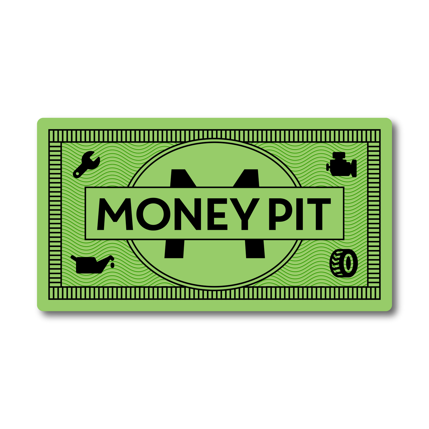 Funny vinyl car sticker styled like money with the words “Money Pit”