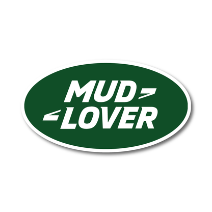 Oval green vinyl sticker reading “Mud Lover” in bold white lettering – a funny off-road decal for Land Rover drivers and mud fans.