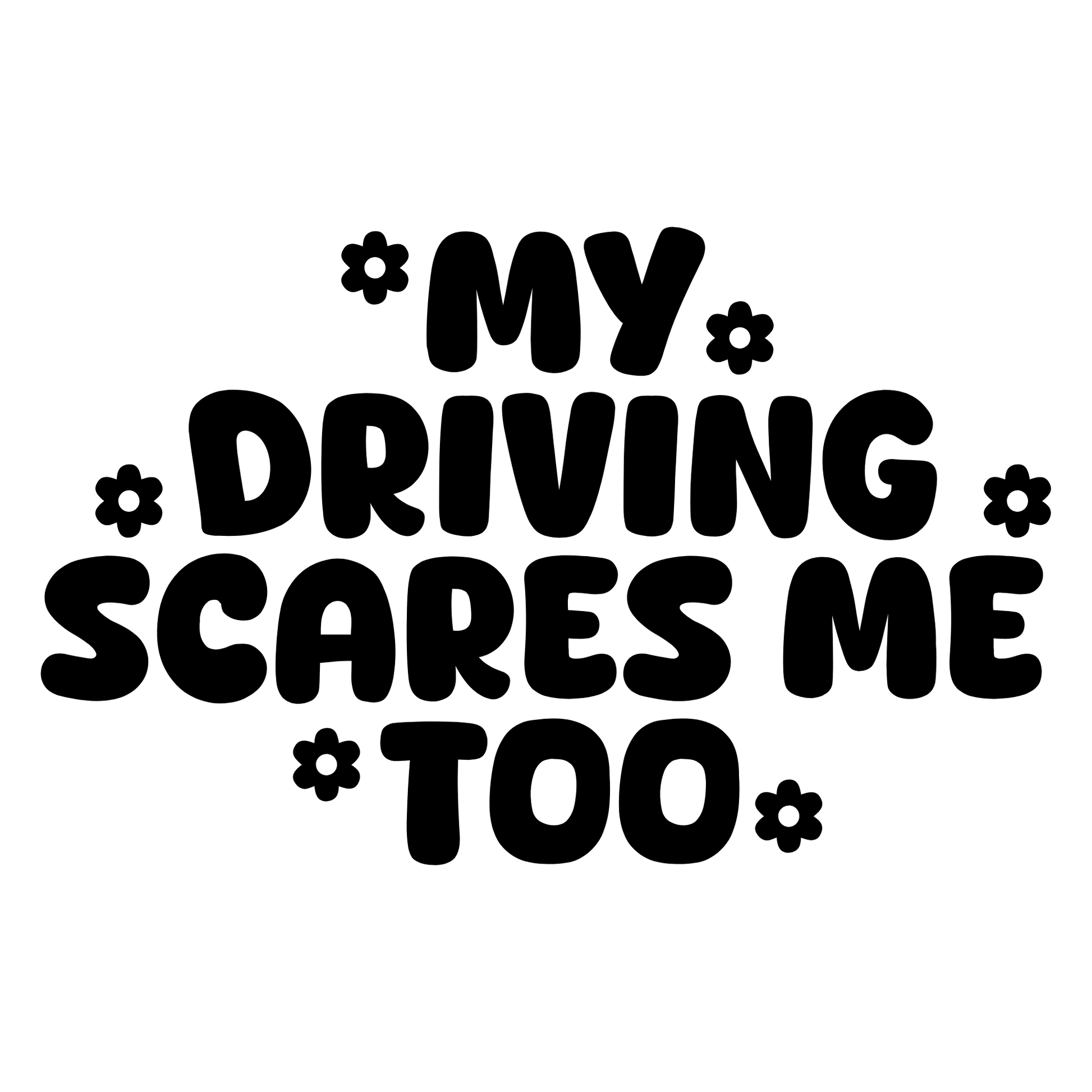 Gloss Black My Driving Scares Me Too Vinyl Sticker