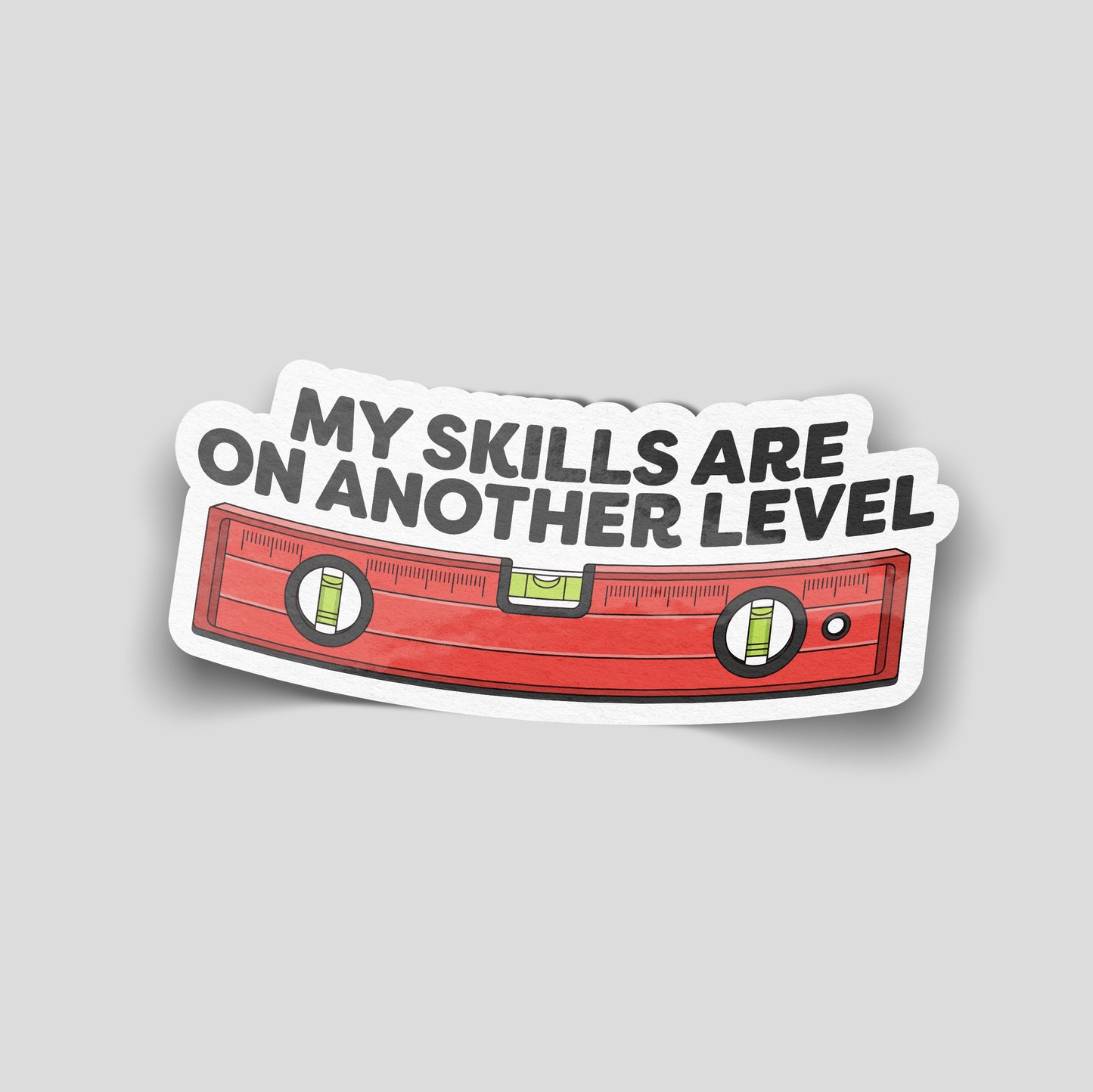 Funny “My Skills Are On Another Level” vinyl sticker featuring spirit level graphic, novelty decal for trades, toolboxes and vans.