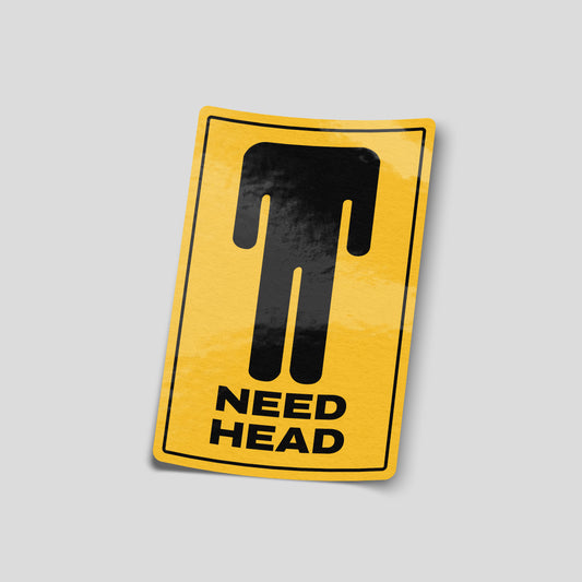 Need head parody road sign funny car sticker in yellow and black, cheeky UK car humour vinyl by Blum Decals