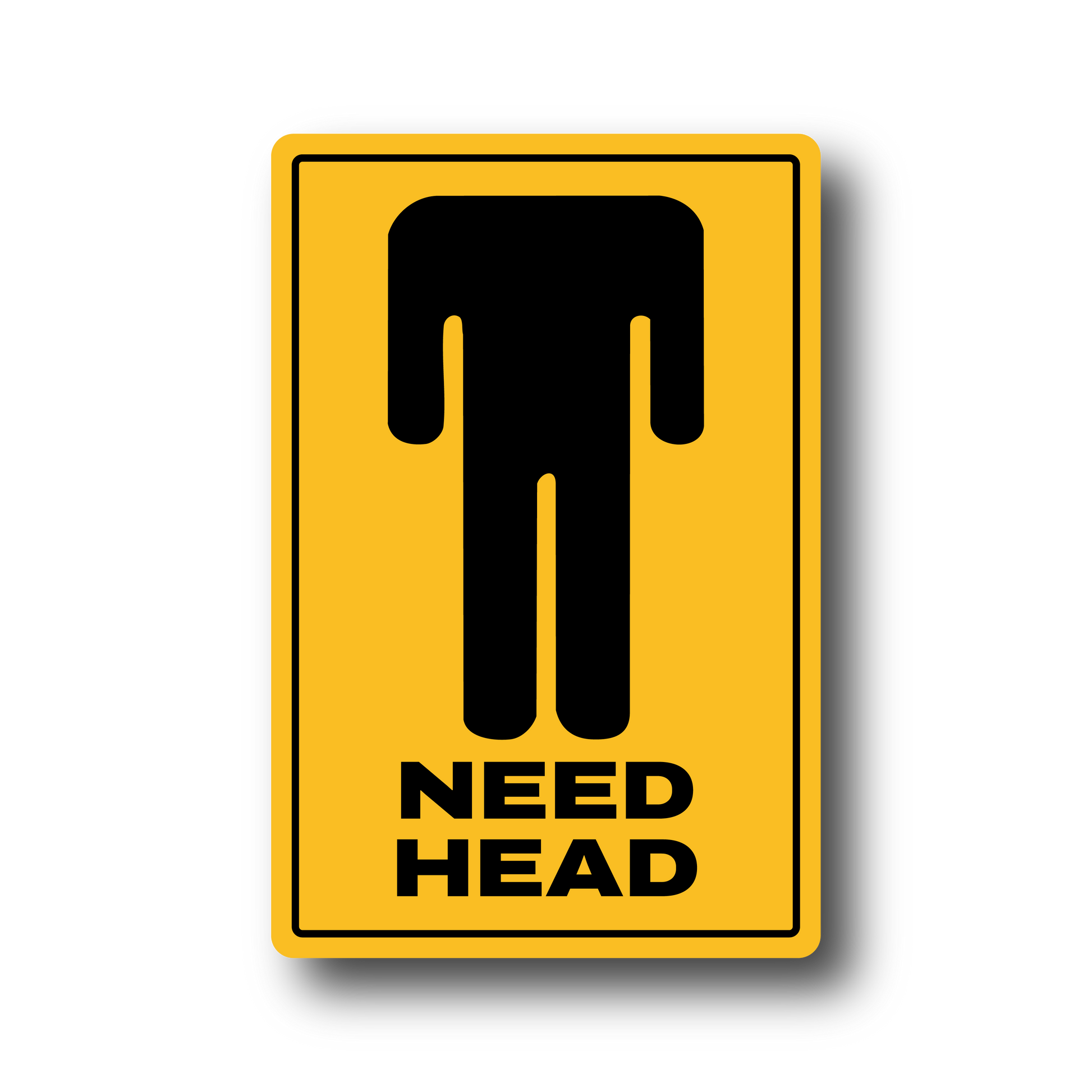 Needs Head funny road sign style vinyl car sticker
