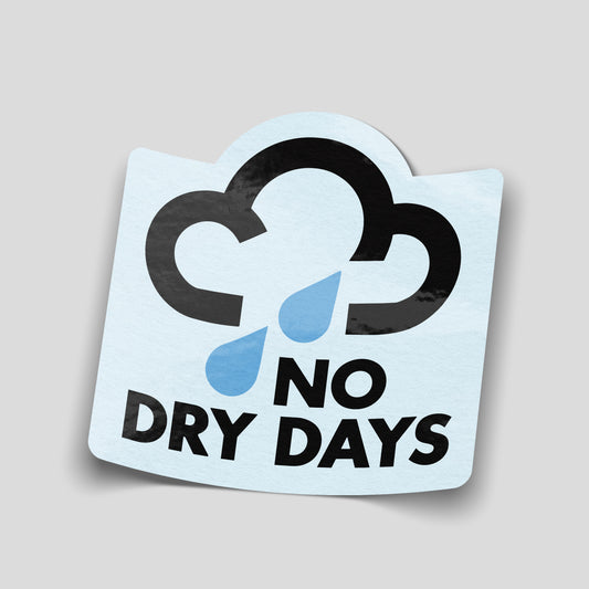 No Dry Days adventure sticker with a black rain cloud, two blue raindrops and bold black lettering on a pale blue background.