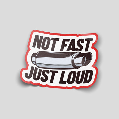 Not fast just loud exhaust graphic funny car sticker, UK modified car humour vinyl by Blum Decals