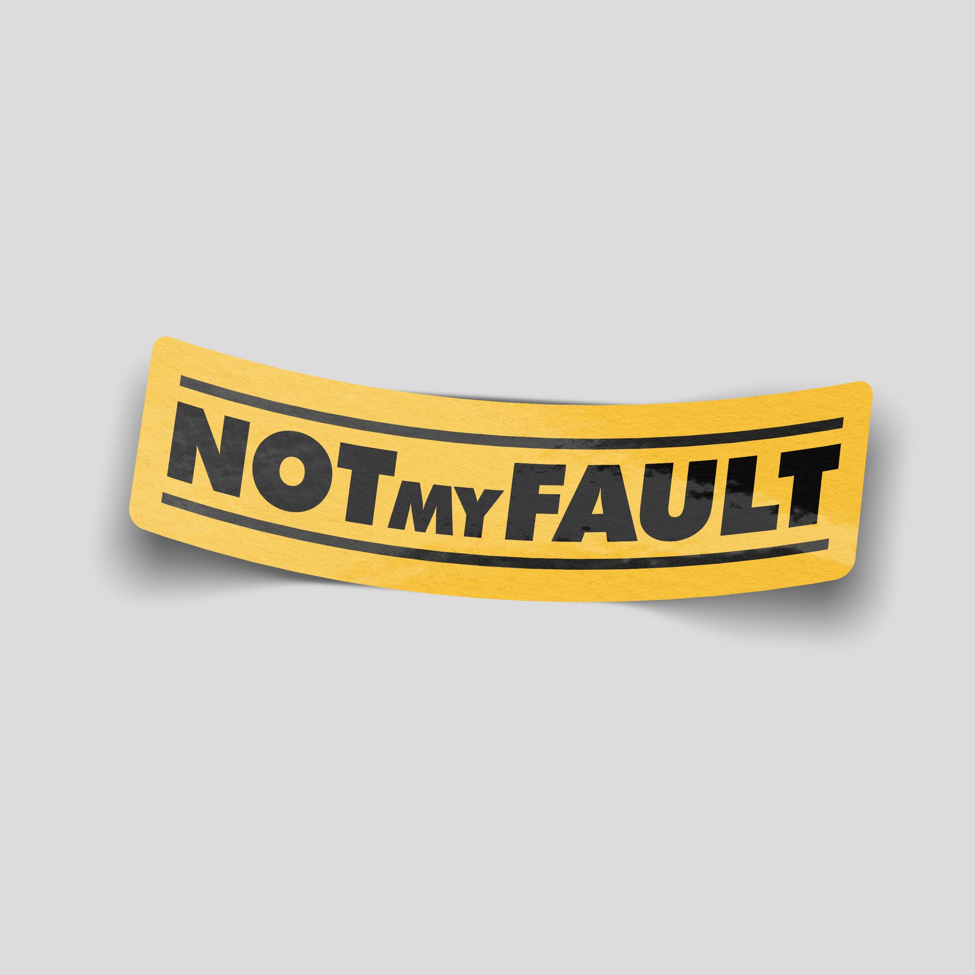 “Not My Fault” funny vinyl sticker in bold warning-style design, novelty car decal perfect for project cars and garages.