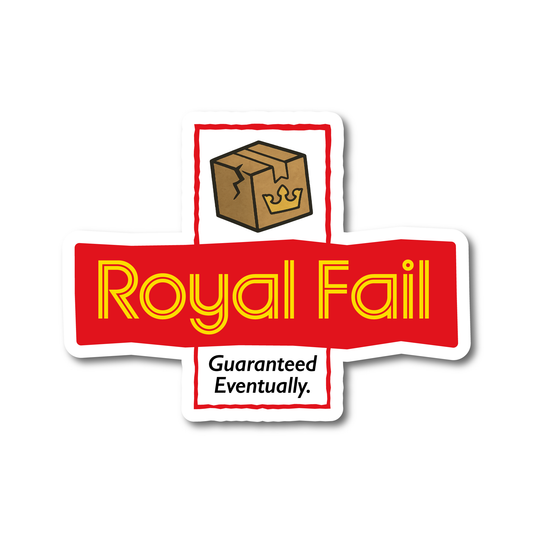 Funny vinyl sticker with the text “Royal Fail – Guaranteed Eventually” and a broken parcel illustration.