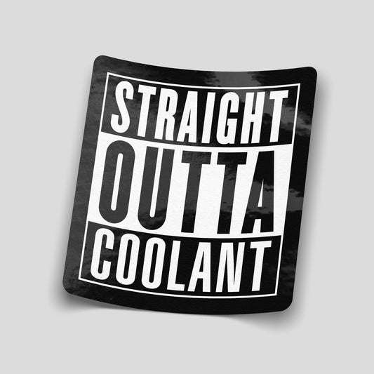 Straight outta coolant funny car sticker, black and white UK car mechanic humour sticker by Blum Decals