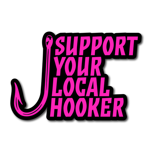 Support Your Local Hooker funny pink fishing hook vinyl car sticker. Funny Fishing Stickers UK.
