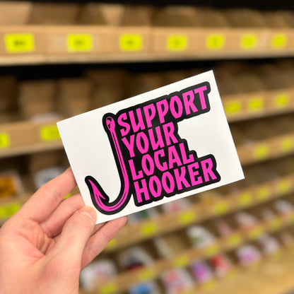 Support your local hooker funny vinyl sticker with pink text and fishing hook graphic