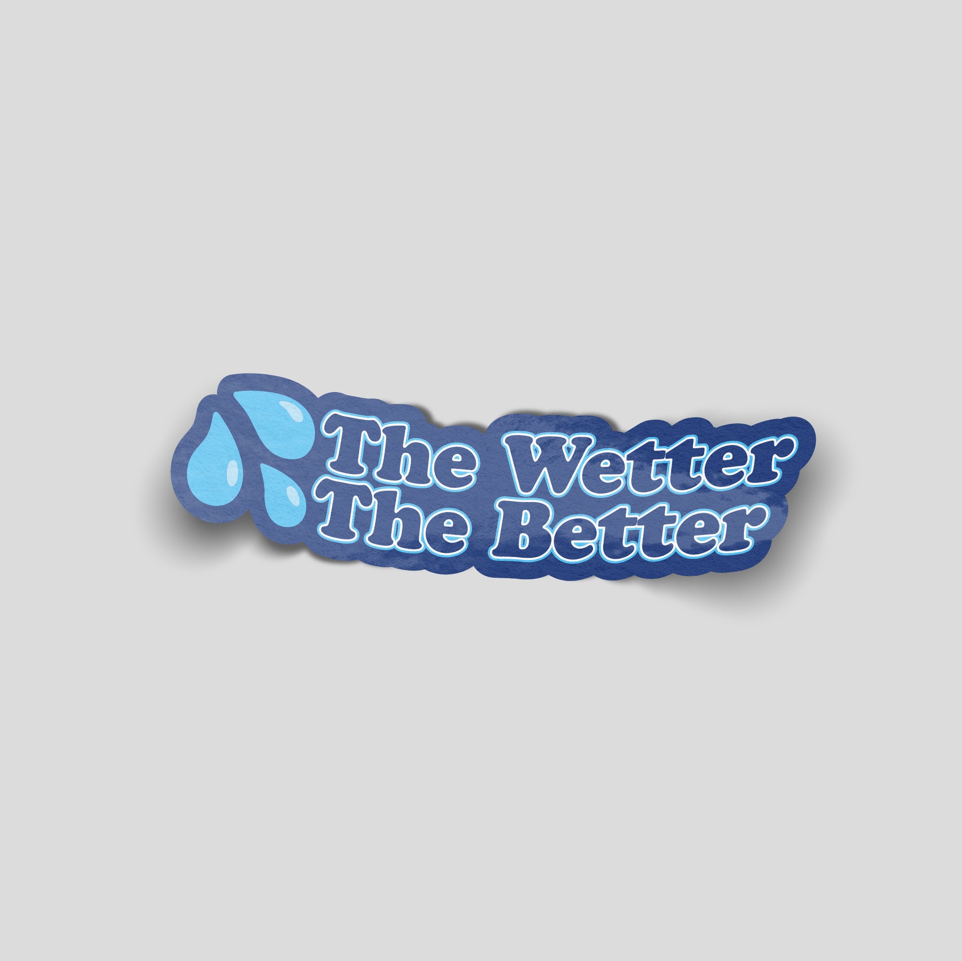 The wetter the better funny car sticker with rain graphic, UK car scene humour vinyl by Blum Decals
