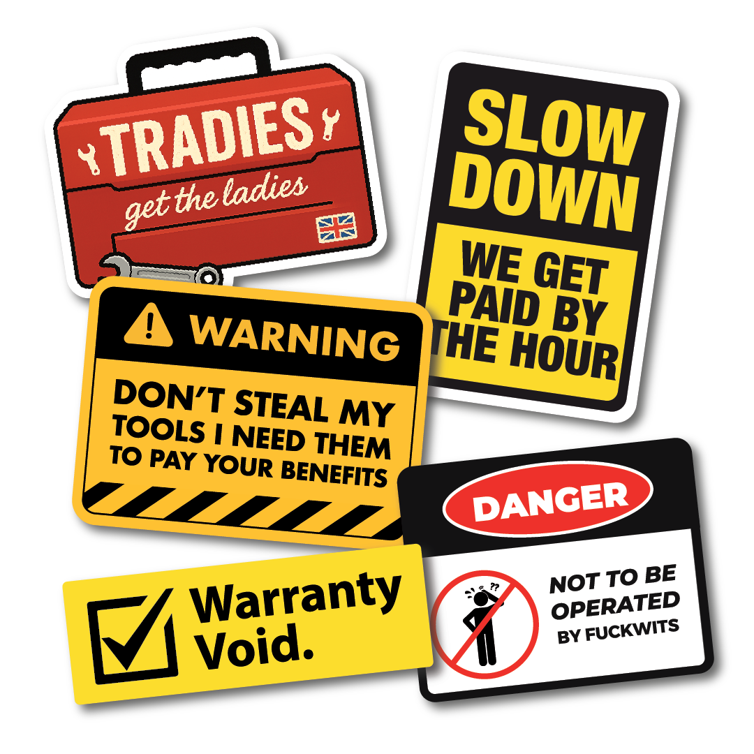 Funny tradie sticker pack with 6 vinyl decals including “Don’t Steal My Tools”, “Slow Down We Get Paid By The Hour” and “Warranty Void”.